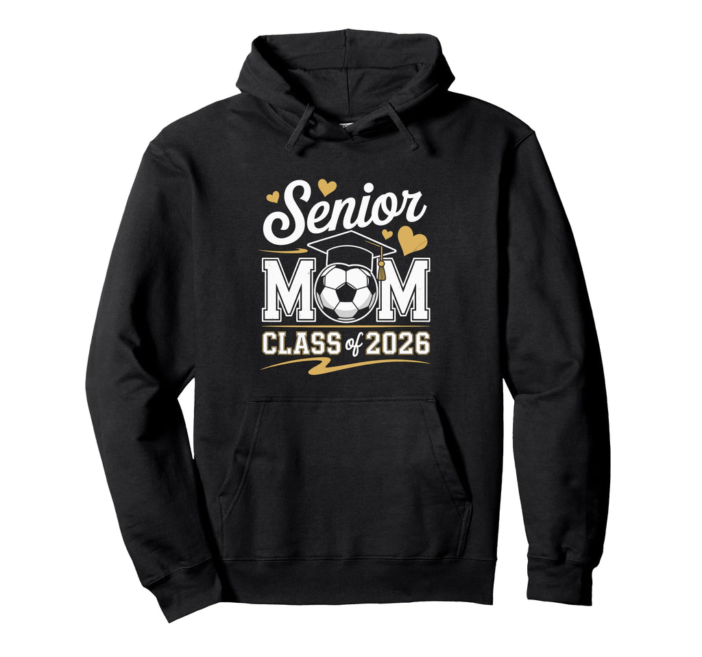 Senior Soccer Mom Class 2026 Hoodie - Casual Everyday Wear Men Women