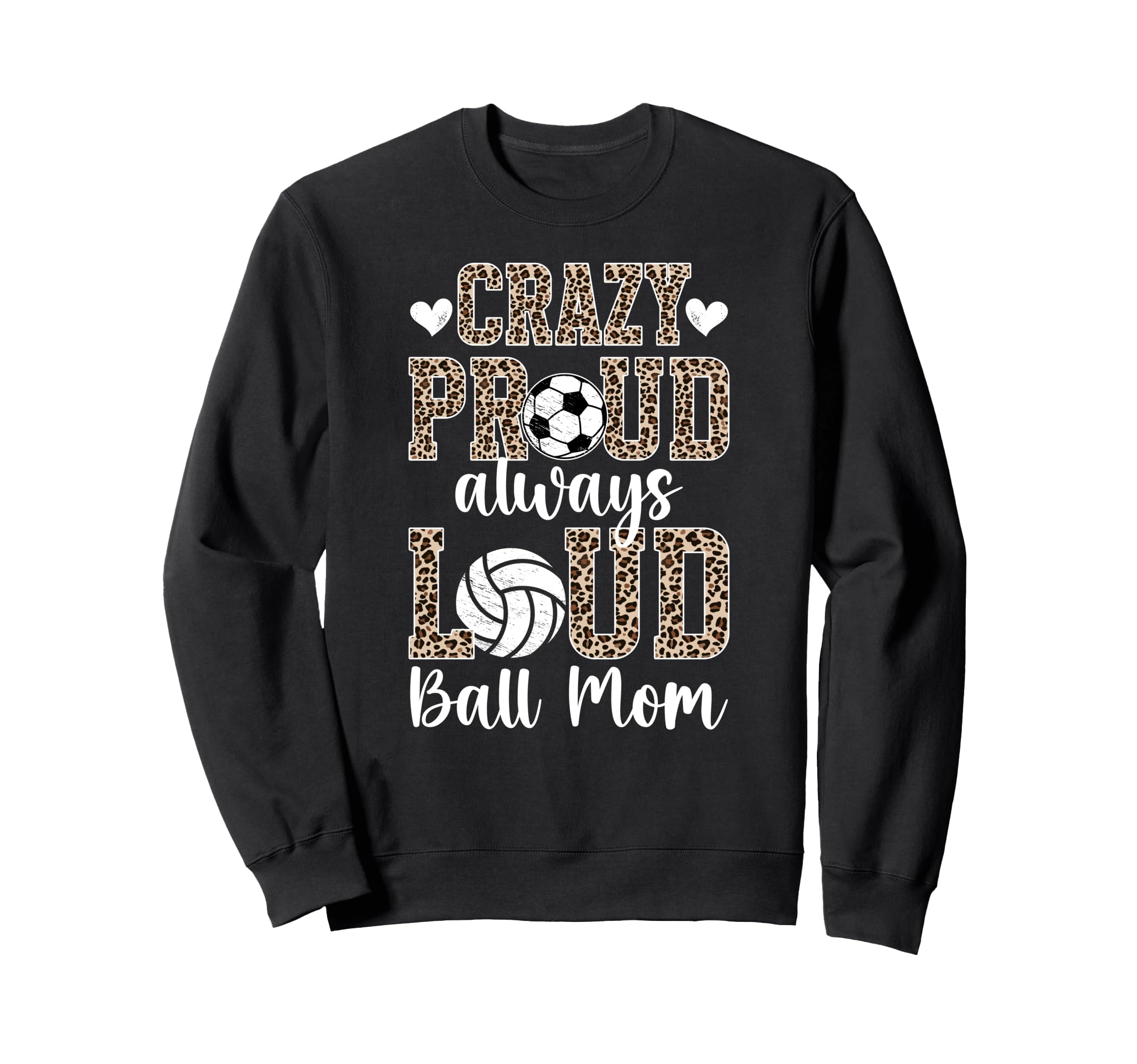 Crazy Proud Always Loud Ball Mom Sweatshirt - Casual Everyday Wear Unisex
