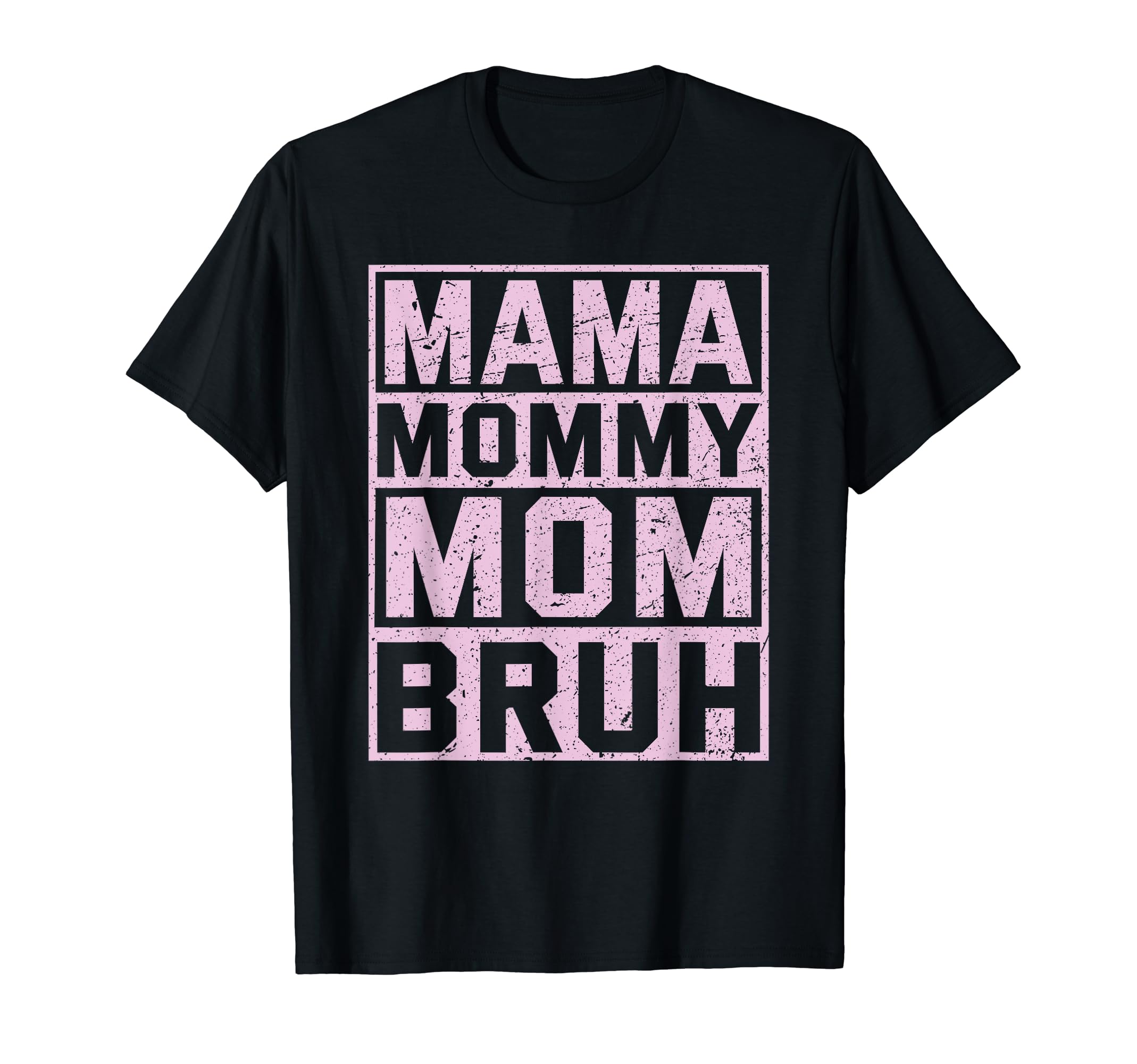 Ma Mama Mommy Mom Bruh Funny T-Shirt - Casual Everyday Wear Men Women