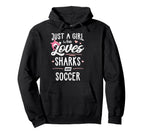Just Who Loves Sharks And Soccer Gift Hoodie - Fun Novelty Design Men Women