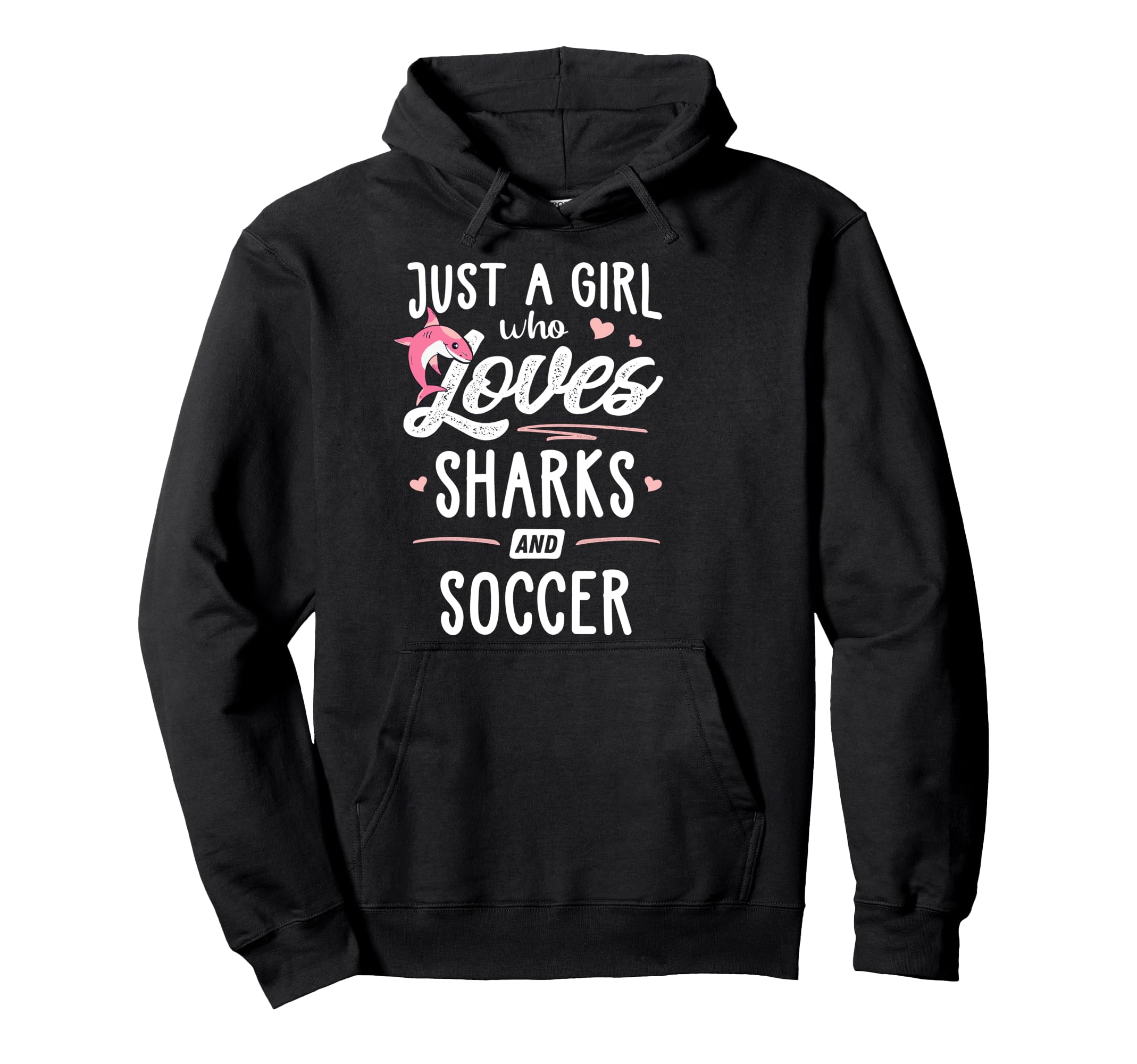 Just Who Loves Sharks And Soccer Gift Hoodie - Fun Novelty Design Men Women