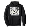 Senior Mom Class 2026 Soccer Mom Graduation Hoodie - Unique Graphic Unisex