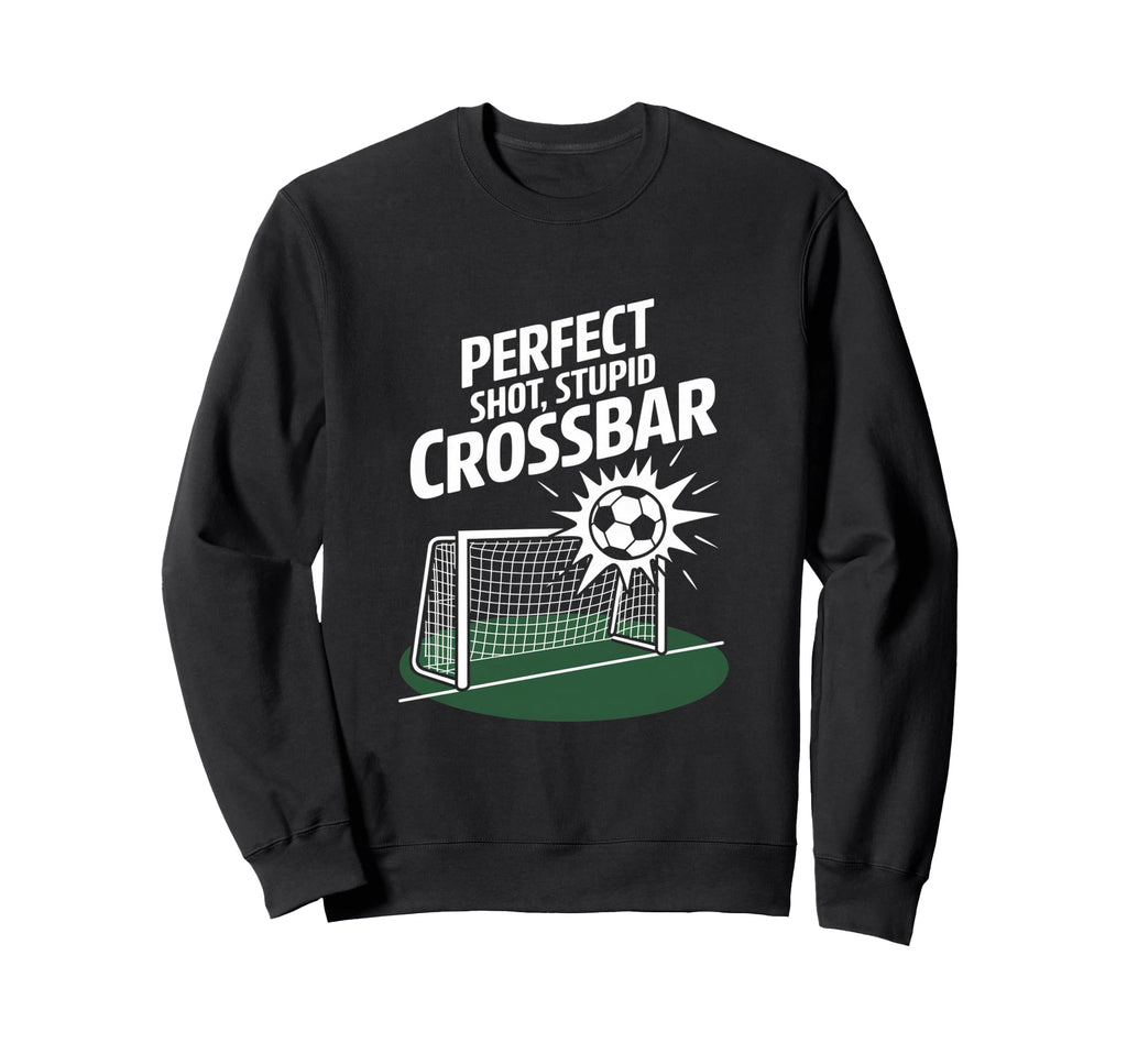 Shot Stupid Crossbar Funny Soccer Sweatshirt - Aesthetic Graphic Unisex