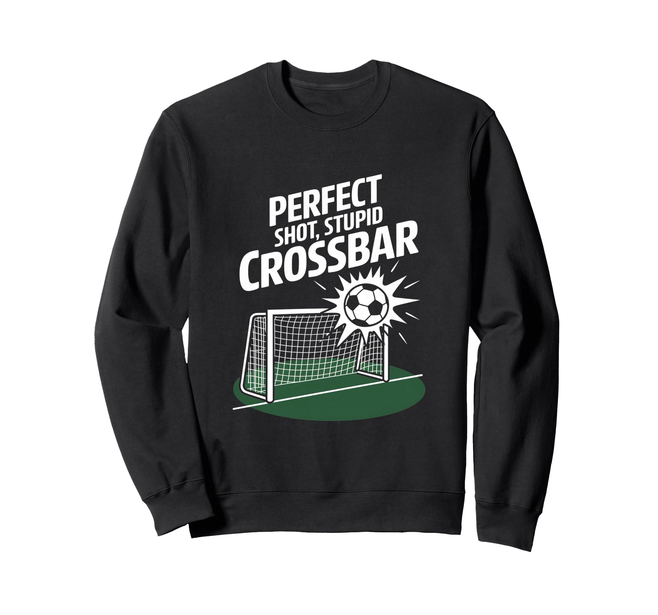 Shot Stupid Crossbar Funny Soccer Sweatshirt - Aesthetic Graphic Unisex