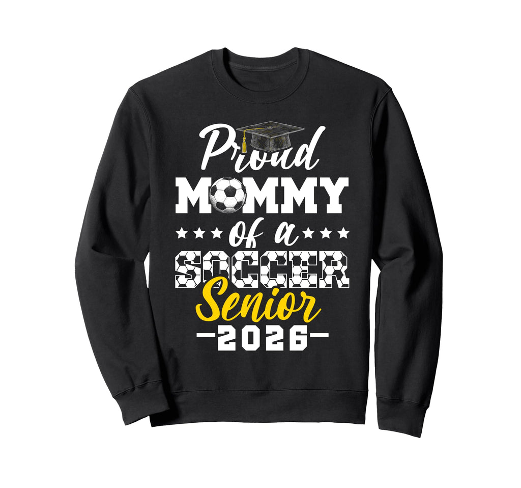 Proud Mommy Soccer Senior 2026 Sweatshirt - Fun Novelty Design Unisex