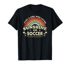 Who Loves Sunshine And Soccer Football T-Shirt - Novelty Apparel Men Women