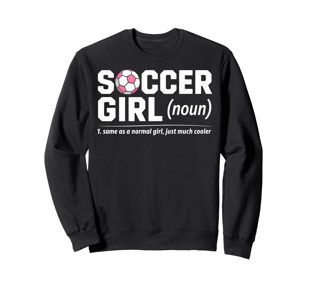 Soccer Same As Normal Just Much Cooler Sweatshirt - Unique Graphic Unisex
