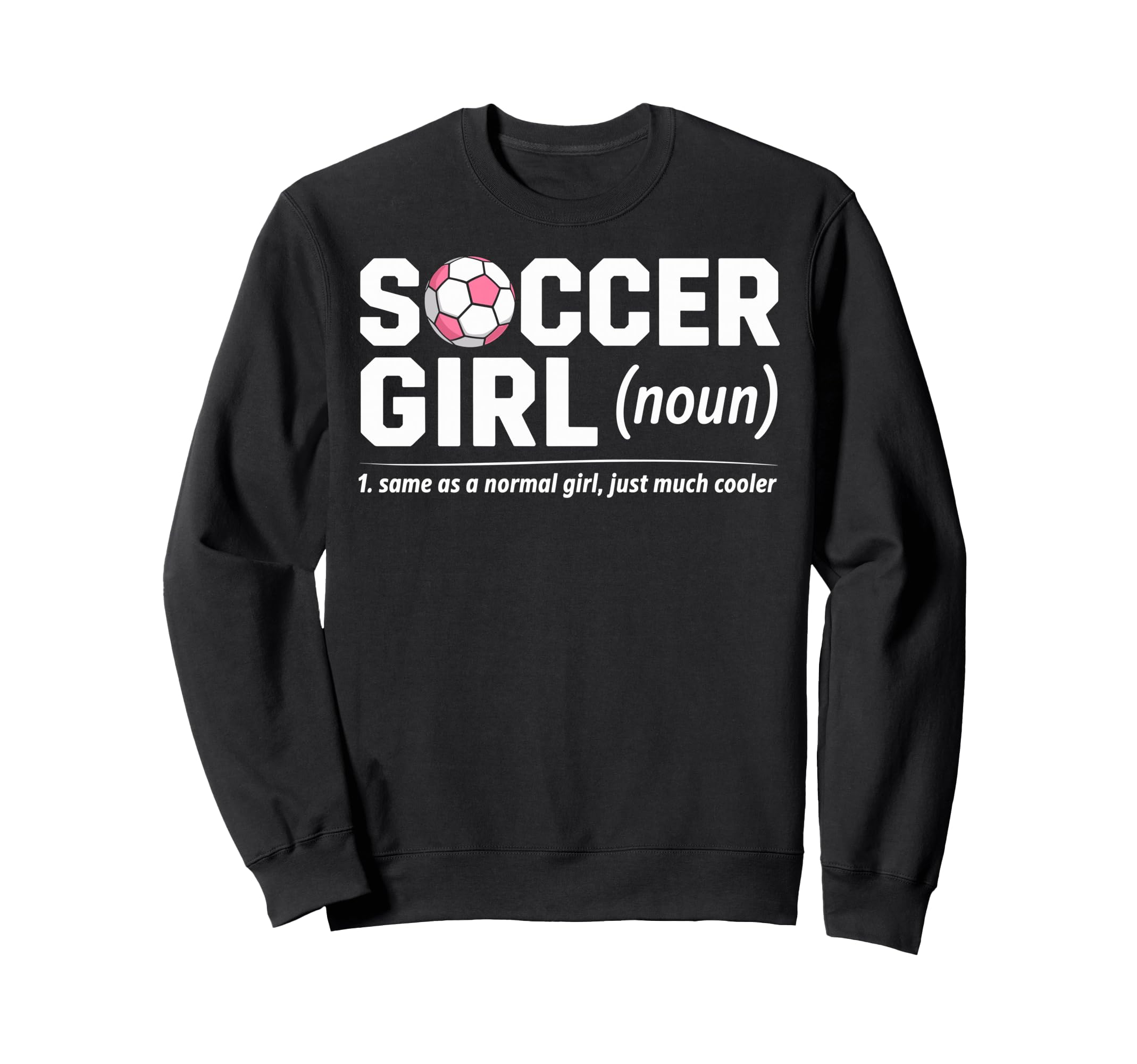 Soccer Same As Normal Just Much Cooler Sweatshirt - Unique Graphic Unisex