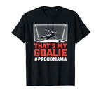 Thats My Goalie Goal Keeper Father And T-Shirt - Streetwear Style Unisex