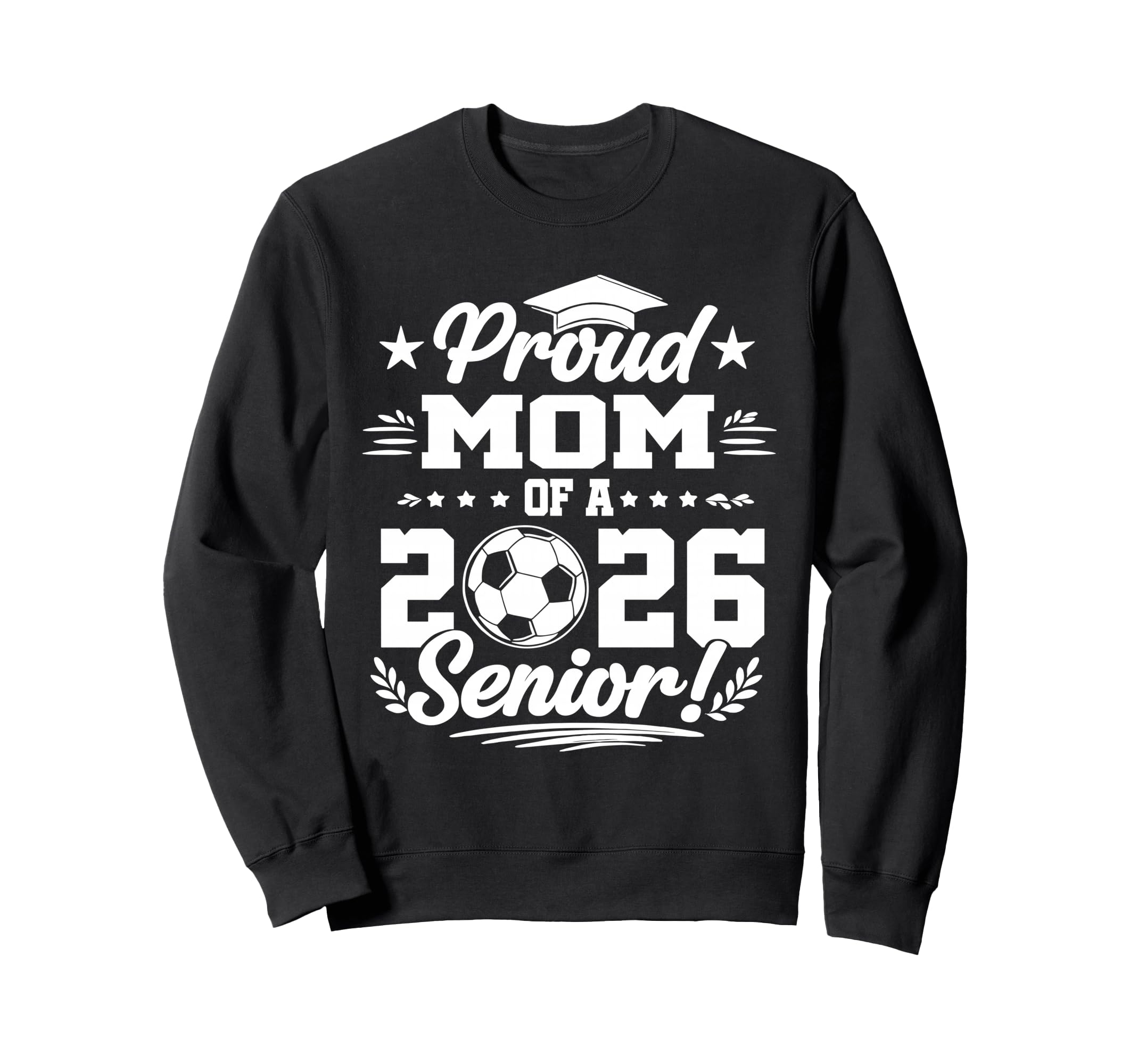 Proud Mom 2026 Senior Soccer Graduate Sweatshirt - Novelty Apparel Unisex