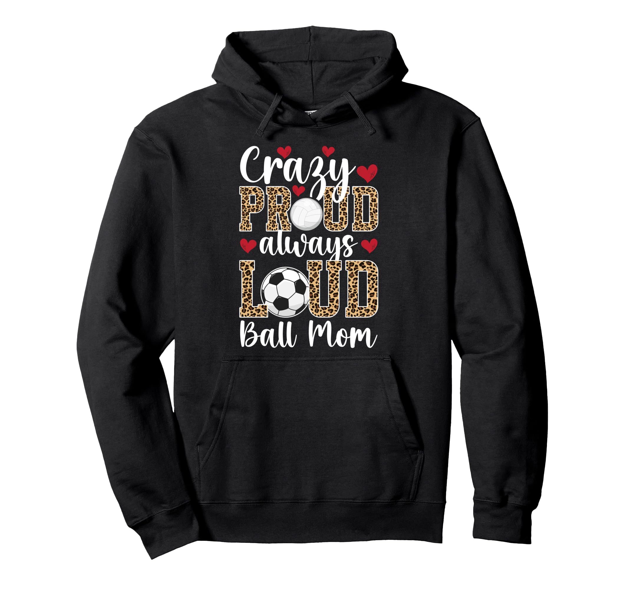 Crazy Proud Always Loud Ball Mom Hoodie - Custom Art Print for Adults