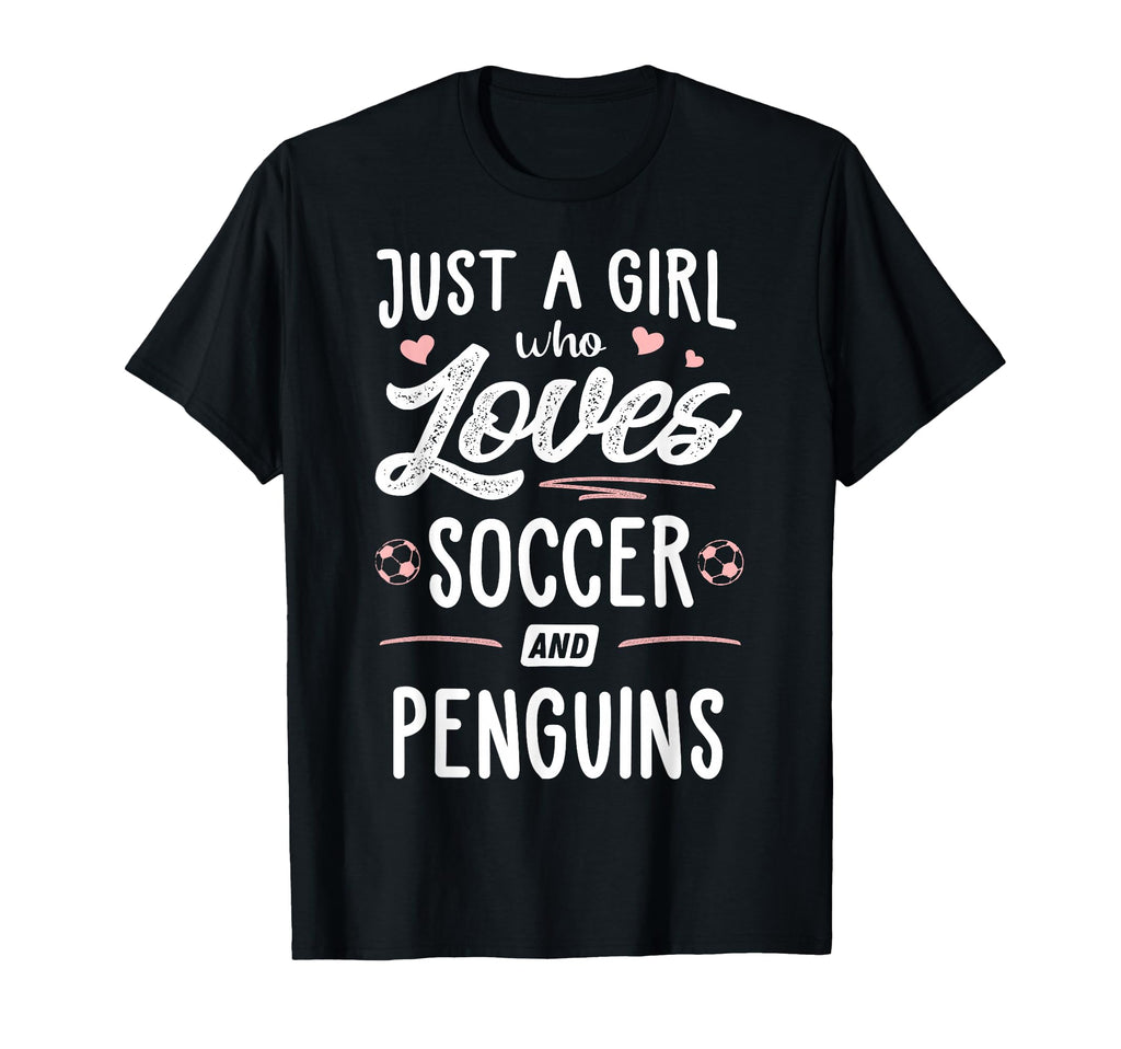 Just Who Loves Soccer And Penguins Gift T-Shirt - Novelty Apparel Men Women