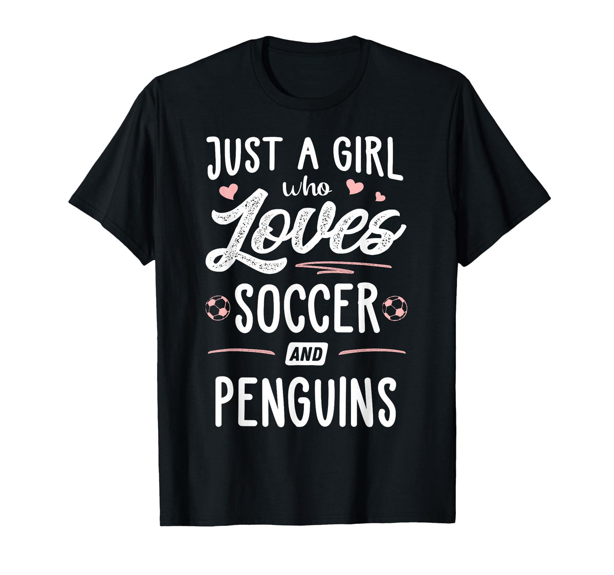 Just Who Loves Soccer And Penguins Gift T-Shirt - Novelty Apparel Men Women