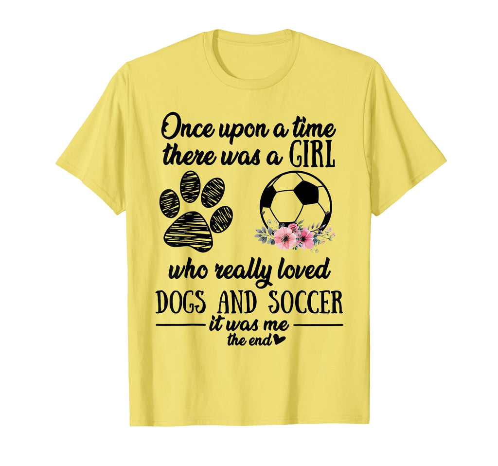 Once Upon Time There Was Love Dogs Soccer T-Shirt - Unique Graphic Unisex