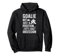 Ice Hockey Goalie Its Obsession Ice Hoodie - Trendy Graphic Men Women