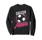 Soccer Mom Sport Athlete Sweatshirt - Casual Everyday Wear Men Women