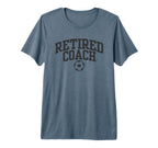 Retired Coach Soccer Team Mentor Tri T-Shirt - Aesthetic Graphic Unisex