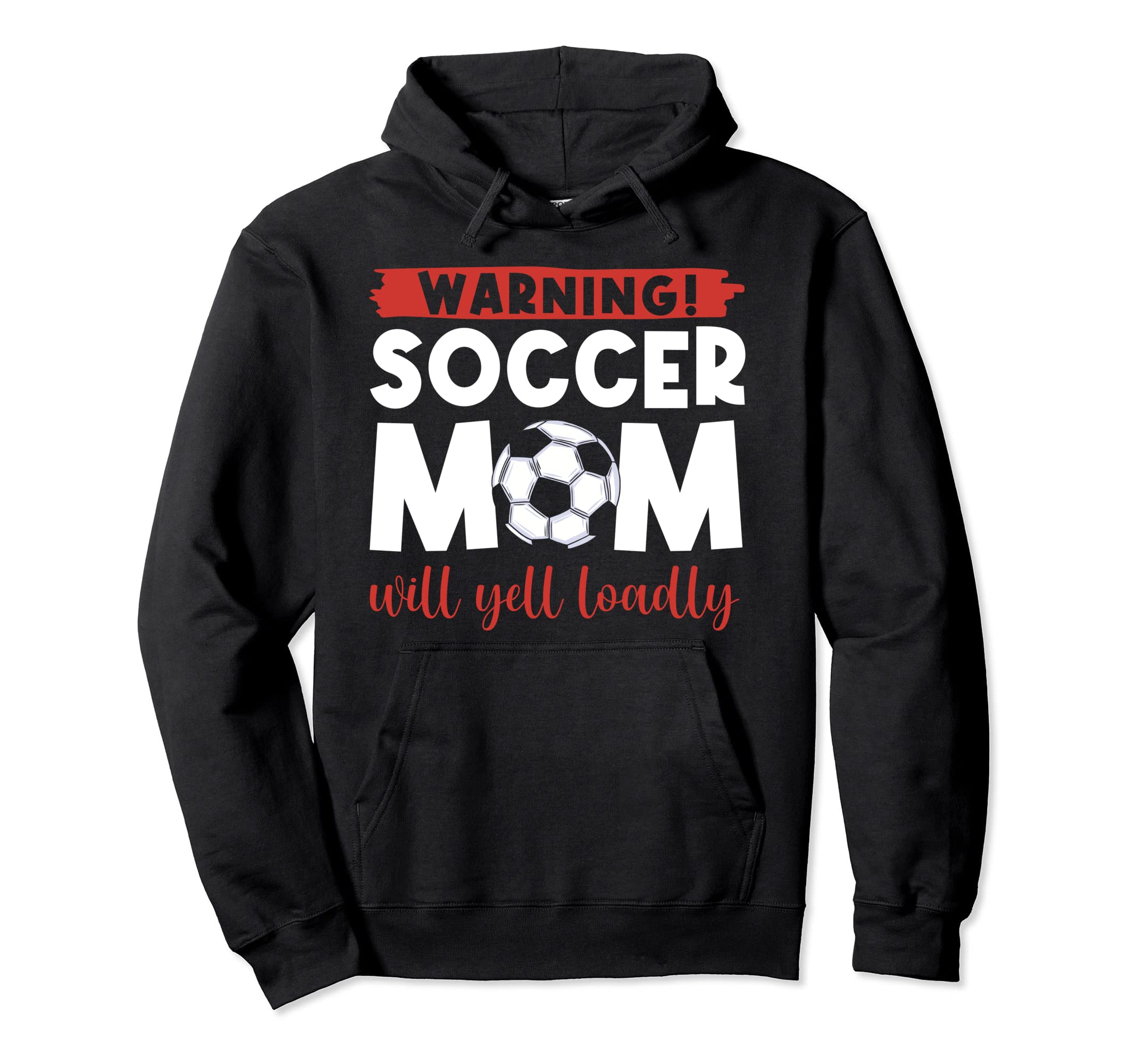 Warning Soccer Mom Will Yell Loudly Hoodie - Fun Novelty Design Unisex