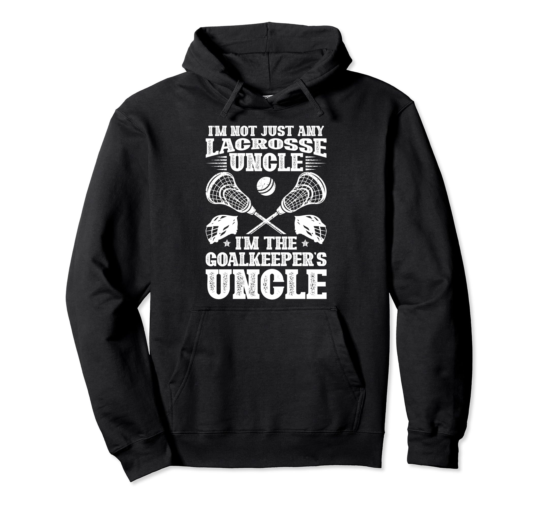 Im Lacrosse Goalkeeper Uncle Lacrosse Hoodie - Novelty Apparel for Adults