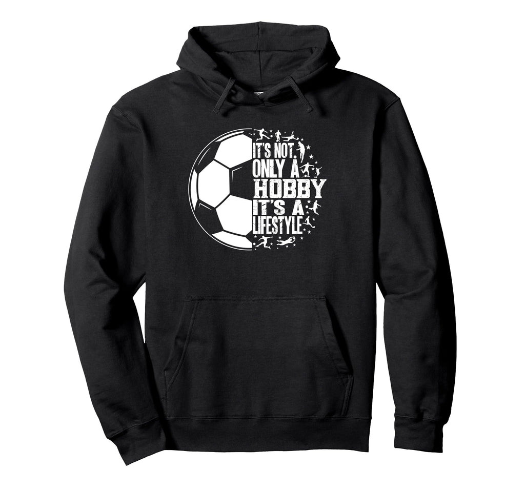 Funny Its Not Only Hobby Its Lifestyle Hoodie - Streetwear Style Men Women