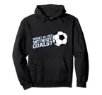 Funny What Is Life Without Goals Hoodie - Casual Everyday Wear for Adults