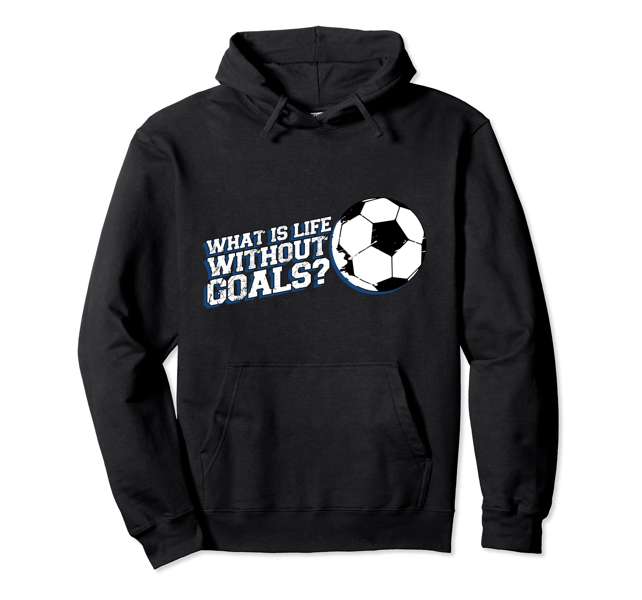 Funny What Is Life Without Goals Hoodie - Casual Everyday Wear for Adults