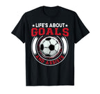 Lifes About Goals And Assists Soccer T-Shirt - Custom Art Print Unisex