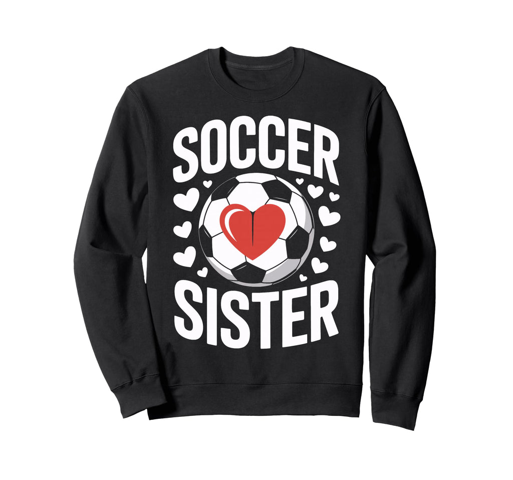 Soccer Sister Heart Soccer Sweatshirt - Aesthetic Graphic for Adults