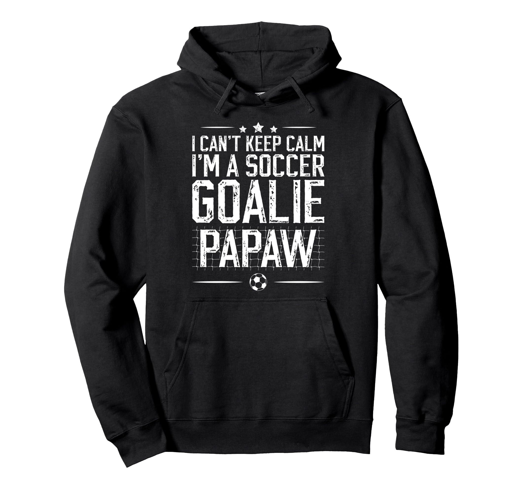 Im Soccer Goalie Papaw Soccer Hoodie - Aesthetic Graphic Men Women