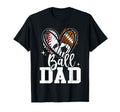 Ball Dad Baseball Football Soccer T-Shirt - Casual Everyday Wear Men Women