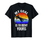 Funny My Goal Is To Deny Yours Soccer T-Shirt - Trendy Graphic for Adults
