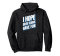 I Hope Both Teams Have Fun Funny Sports Hoodie - Unique Graphic Men Women