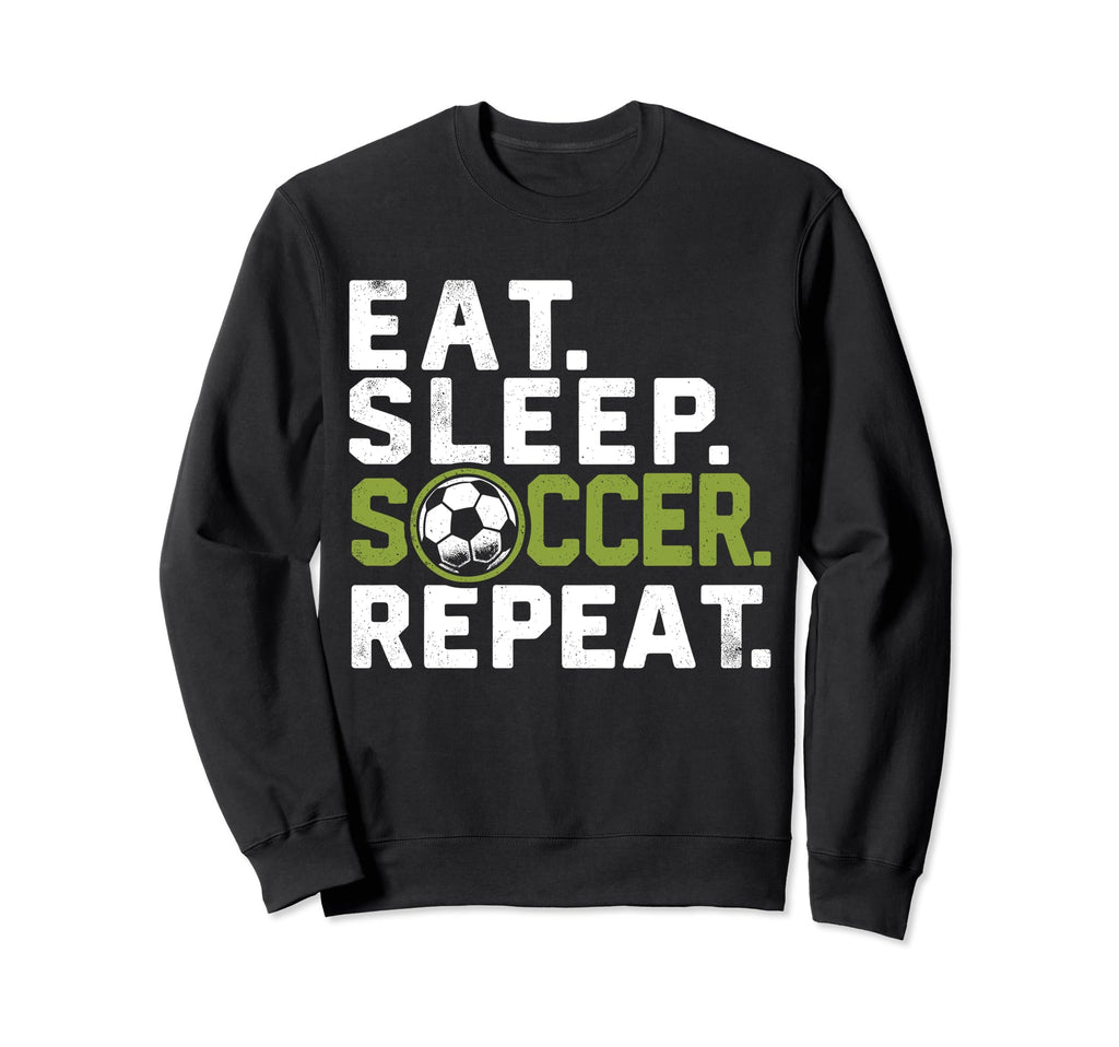 Eat Sleep Soccer Repeat Funny Soccer Sweatshirt - Graphic Print for Adults