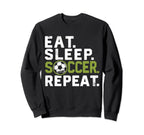 Eat Sleep Soccer Repeat Funny Soccer Sweatshirt - Graphic Print for Adults