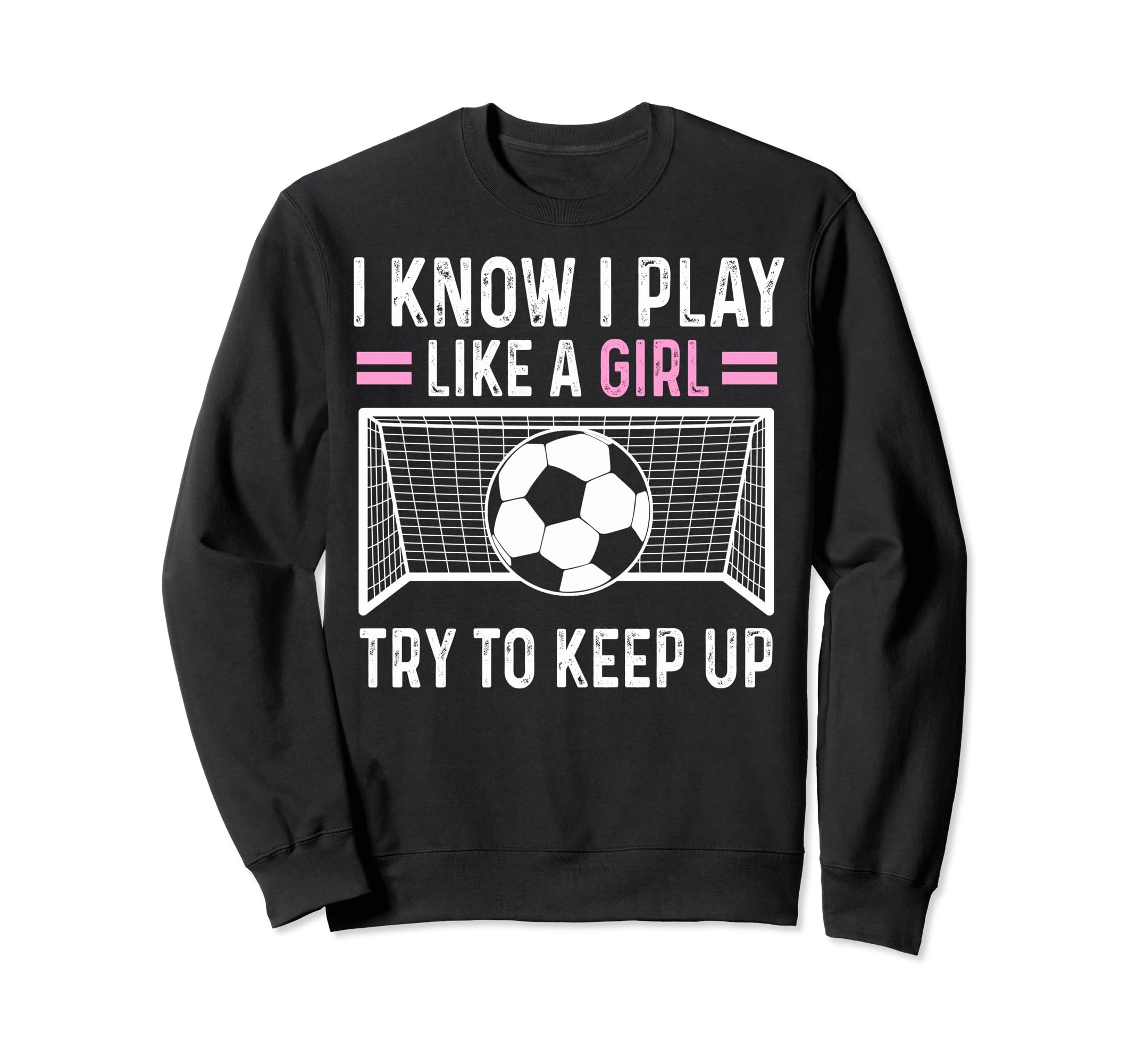 Sarcastic Soccer I Know I Play Sweatshirt - Casual Everyday Wear Men Women