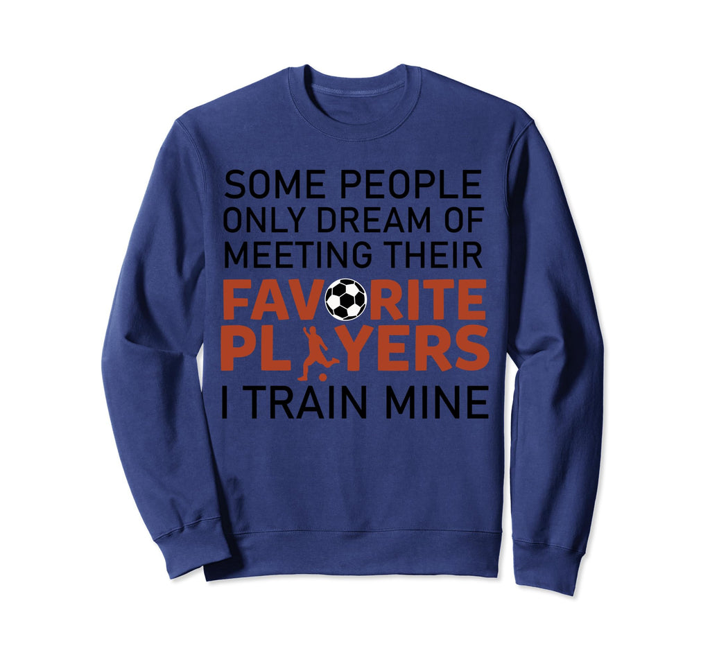 Funny Soccer Coach Trainer Team Sweatshirt - Custom Art Print Unisex