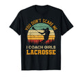 You Dont Scare Me I Coach Lacrosse T-Shirt - Custom Art Print for Adults