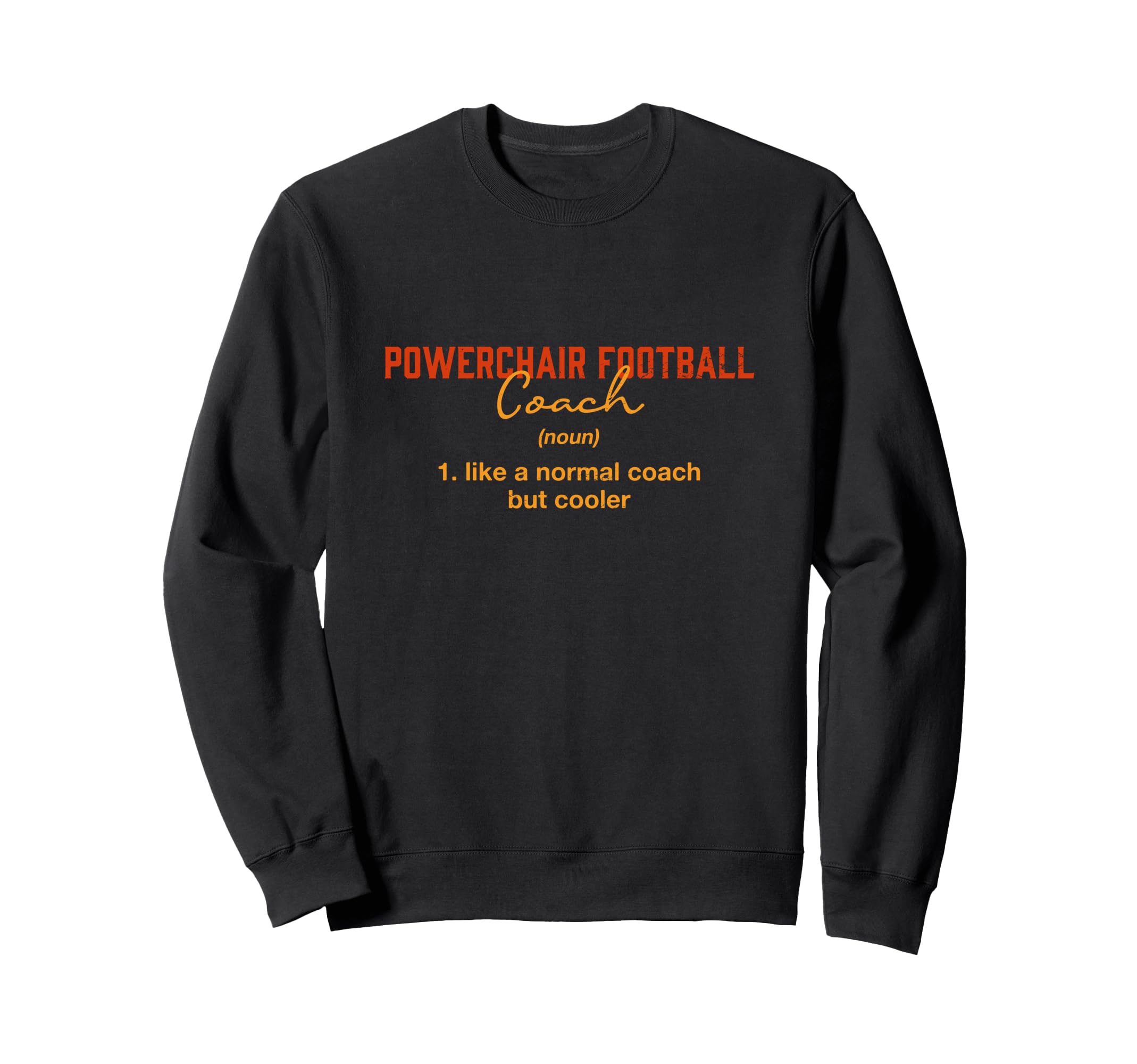 Powerchair Football Coach Definition Sweatshirt - Aesthetic Graphic Unisex