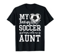 My Favorite Soccer Player Calls Me Aunt T-Shirt - Trendy Graphic Unisex