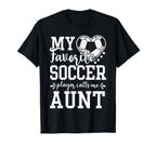 My Favorite Soccer Player Calls Me Aunt T-Shirt - Trendy Graphic Unisex