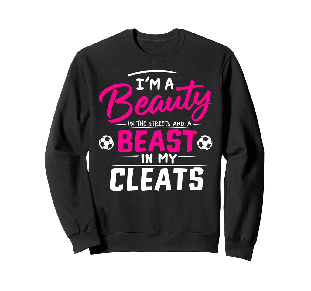 Beauty Streets Beast My Cleats Sweatshirt - Novelty Apparel for Adults