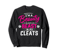 Beauty Streets Beast My Cleats Sweatshirt - Novelty Apparel for Adults
