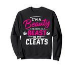 Beauty Streets Beast My Cleats Sweatshirt - Novelty Apparel for Adults