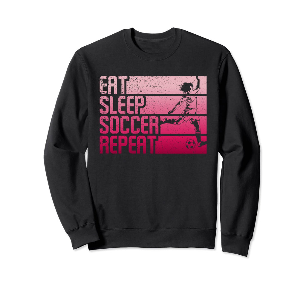 Eat Sleep Soccer Repeat Funny Sweatshirt - Trendy Graphic Men Women