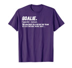 Goalie Definition Hockey Soccer T-Shirt - Novelty Apparel for Adults