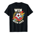 Win Love Soccer Team Spirit Player T-Shirt - Aesthetic Graphic Unisex