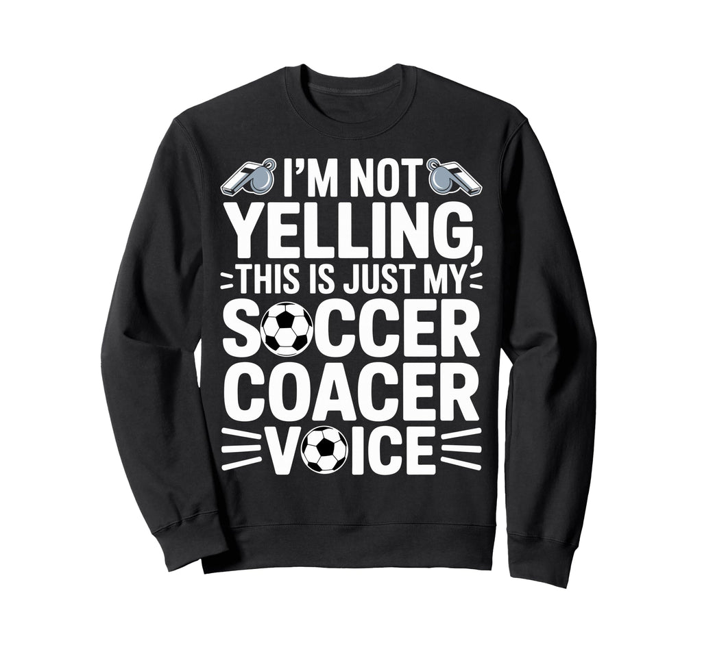 Im Not Yelling This Is Just My Sweatshirt - Streetwear Style for Adults