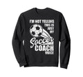Im Not Yelling This Is Just My Sweatshirt - Aesthetic Graphic for Adults