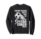 Im Not Yelling This Is Just My Sweatshirt - Aesthetic Graphic for Adults
