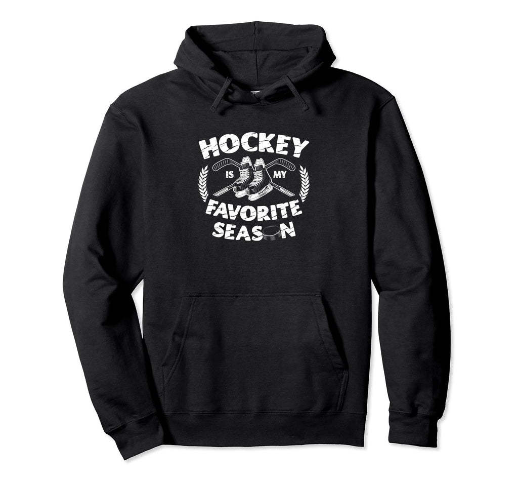 Hockey Is My Favorite Season Ice Sport Hoodie - Novelty Apparel for Adults